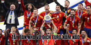 Tây Ban Nha Vô Địch Euro Năm Nào